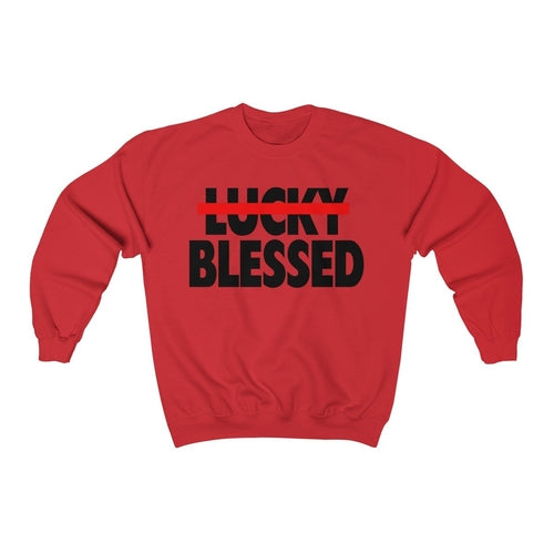 Blessed Not Lucky Sweatshirt